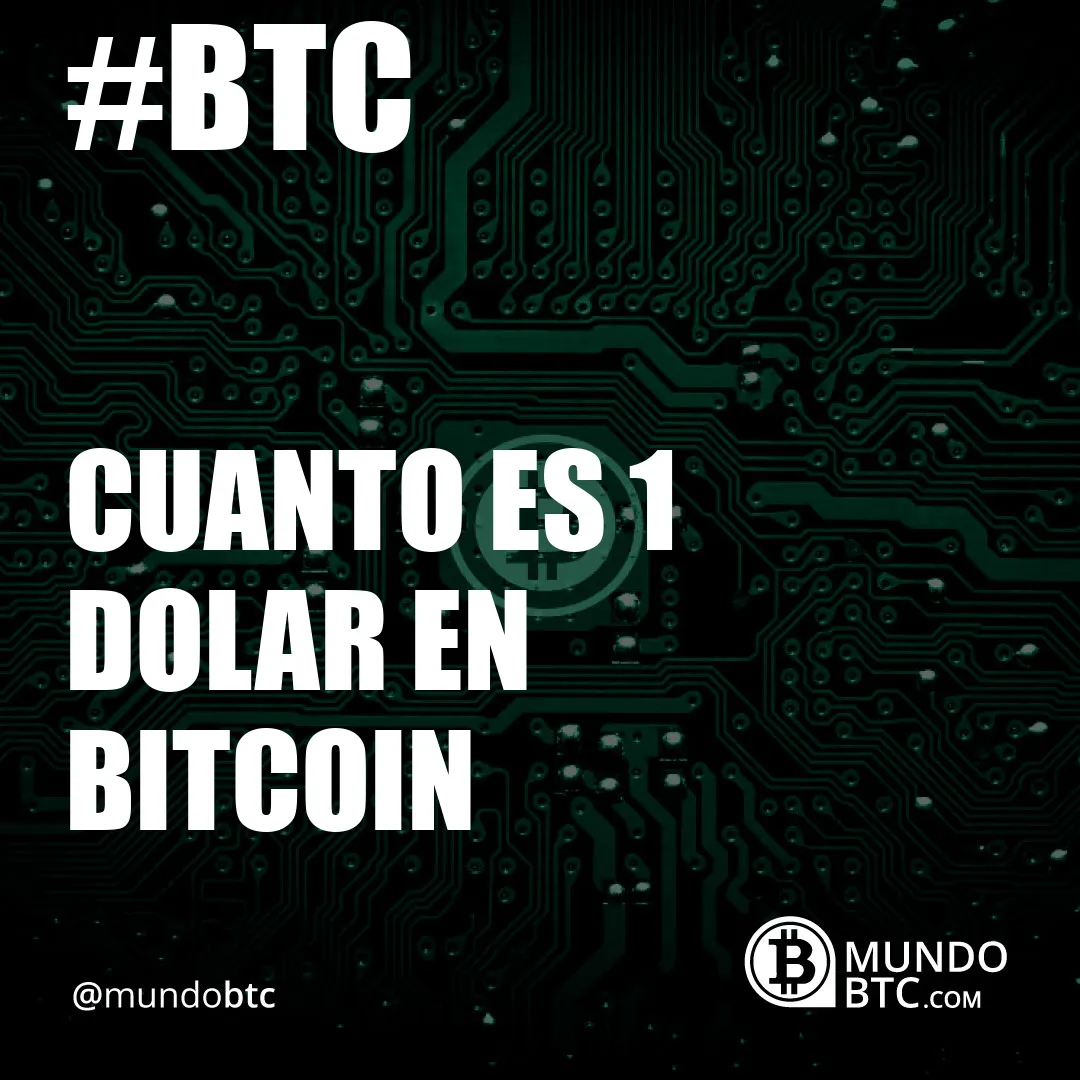 cuanto es 1 dolar en bitcoin