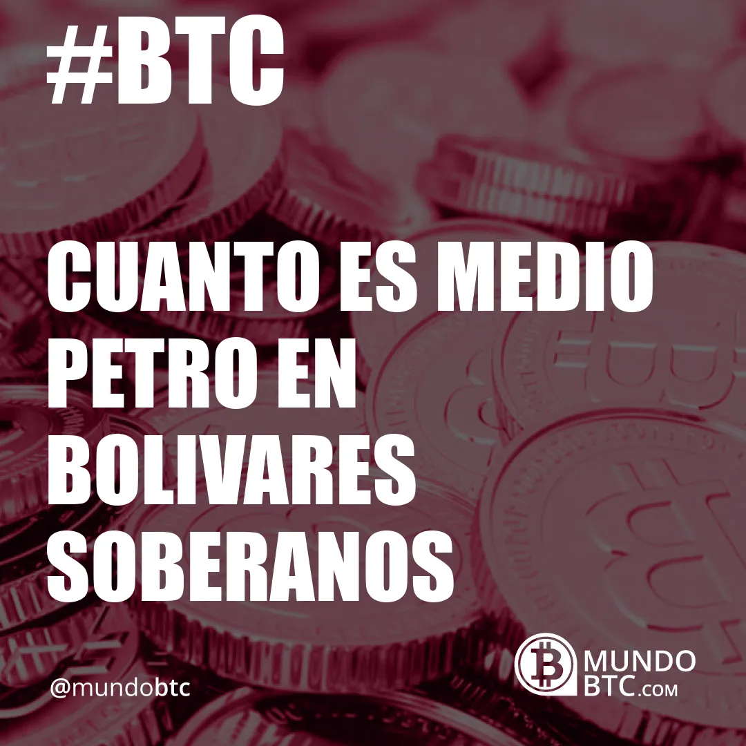 cuanto es medio petro en bolivares soberanos