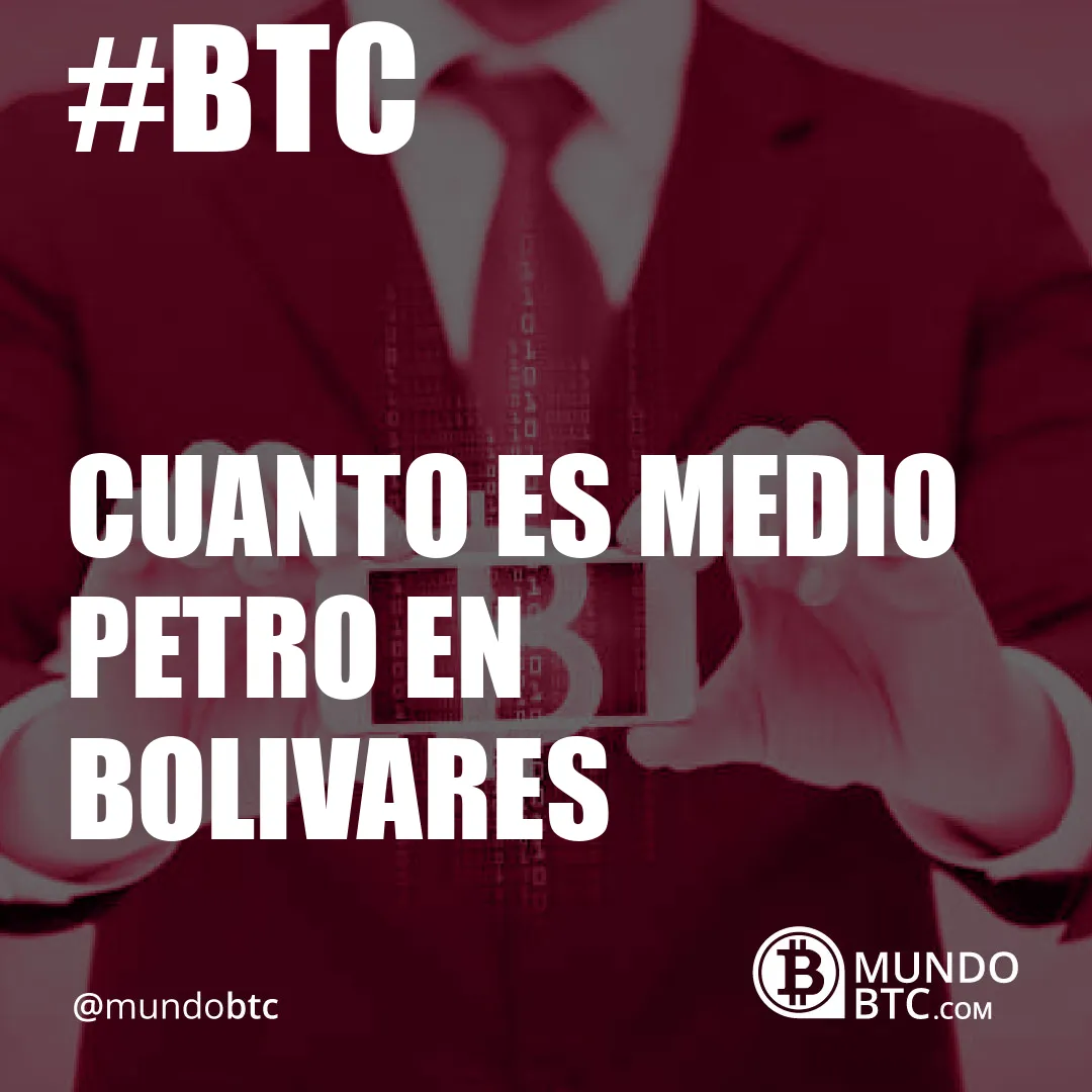 cuanto es medio petro en bolivares