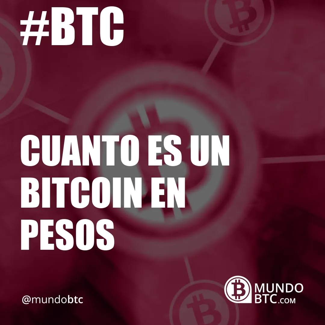 cuanto es un bitcoin en pesos