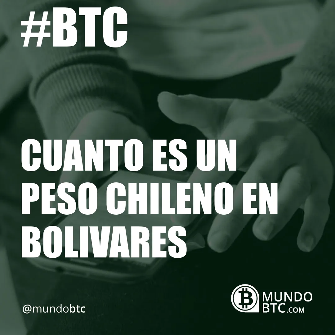 cuanto es un peso chileno en bolivares