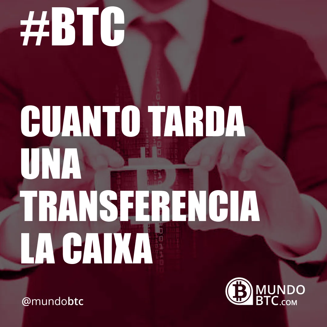 Cuanto Tarda Una Transferencia la Caixa