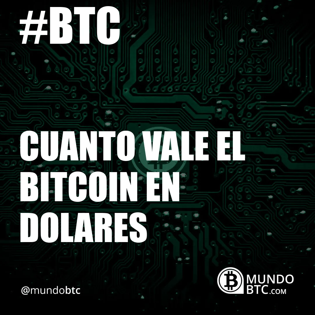 cuanto vale el bitcoin en dolares