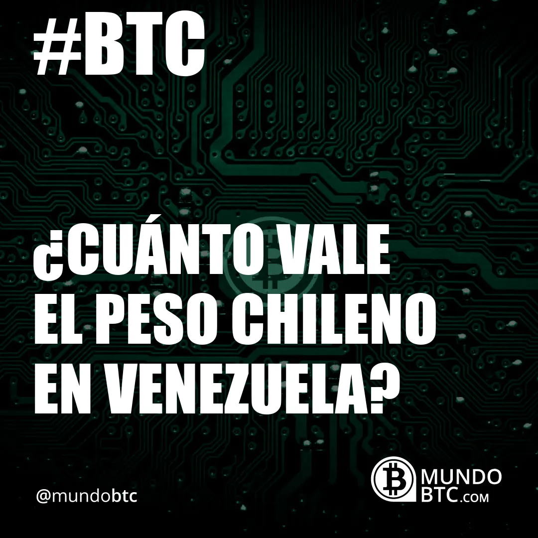 ¿cuánto vale el peso chileno en venezuela?