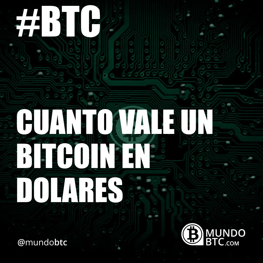 cuanto vale un bitcoin en dolares