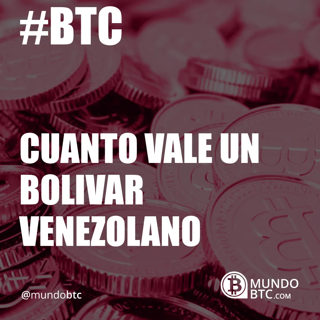 cuanto vale un bolivar venezolano