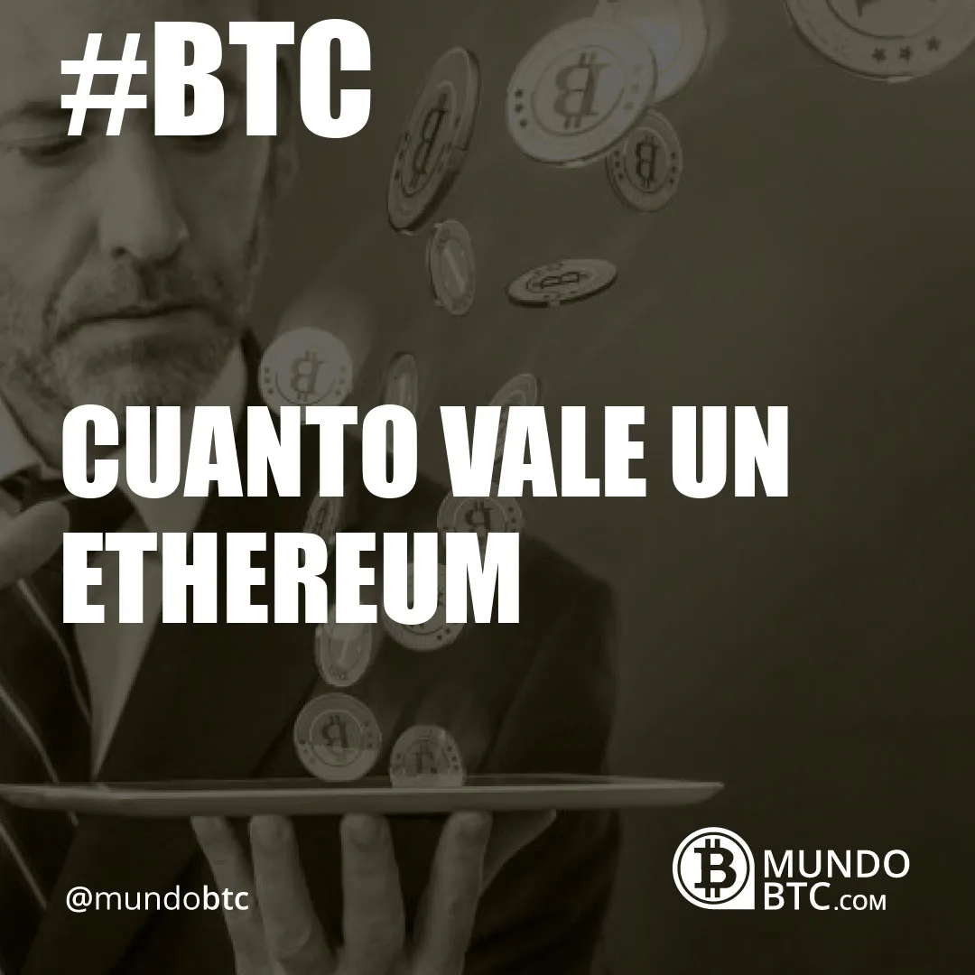 Cuanto Vale un Ethereum