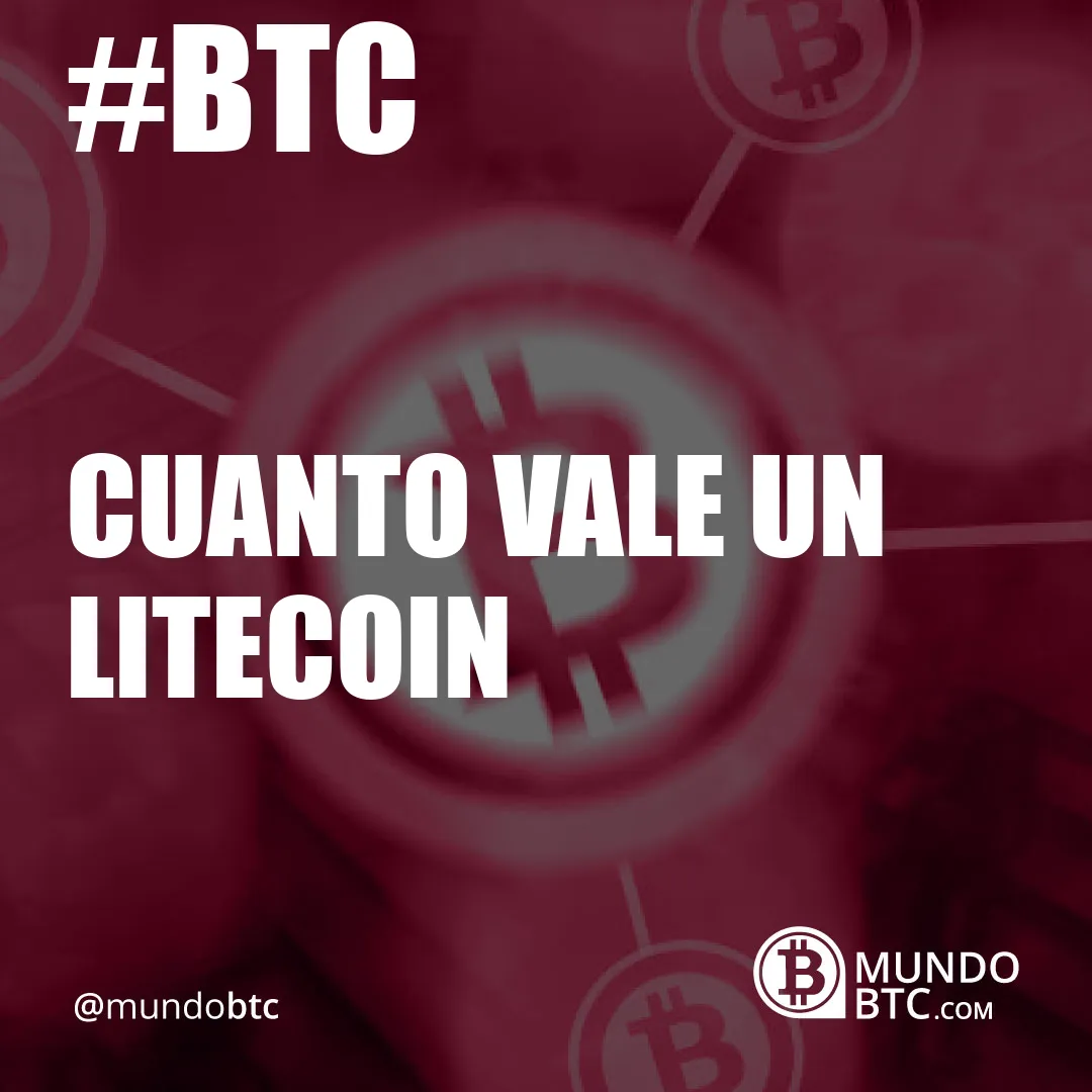 Cuanto Vale un Litecoin