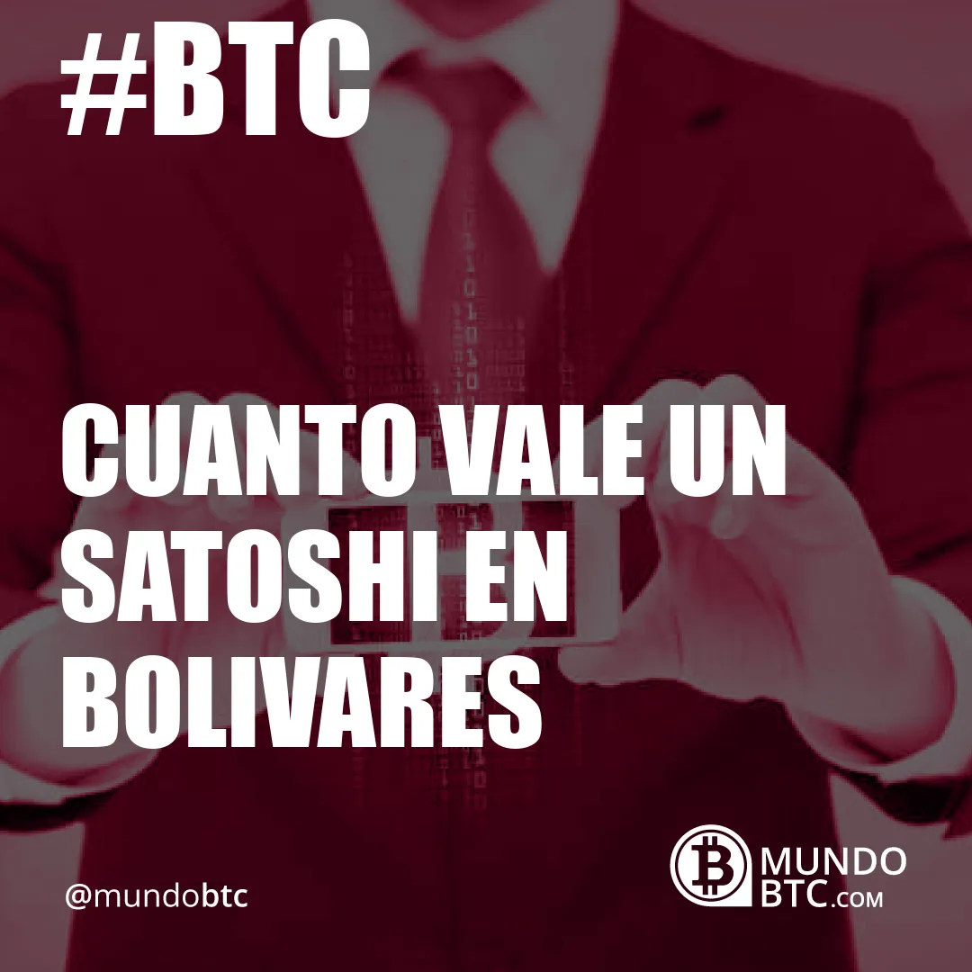 cuanto vale un satoshi en bolivares