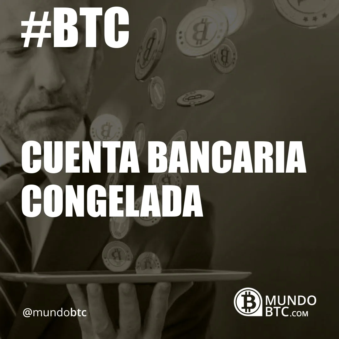 Cuenta Bancaria Congelada