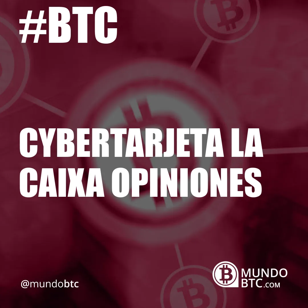 Cybertarjeta la Caixa Opiniones