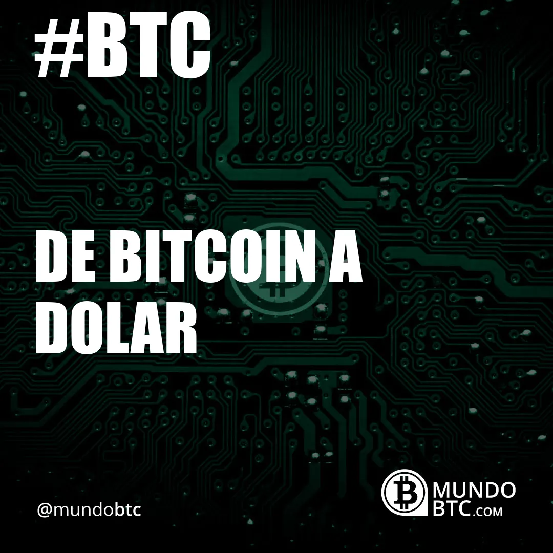 de bitcoin a dolar