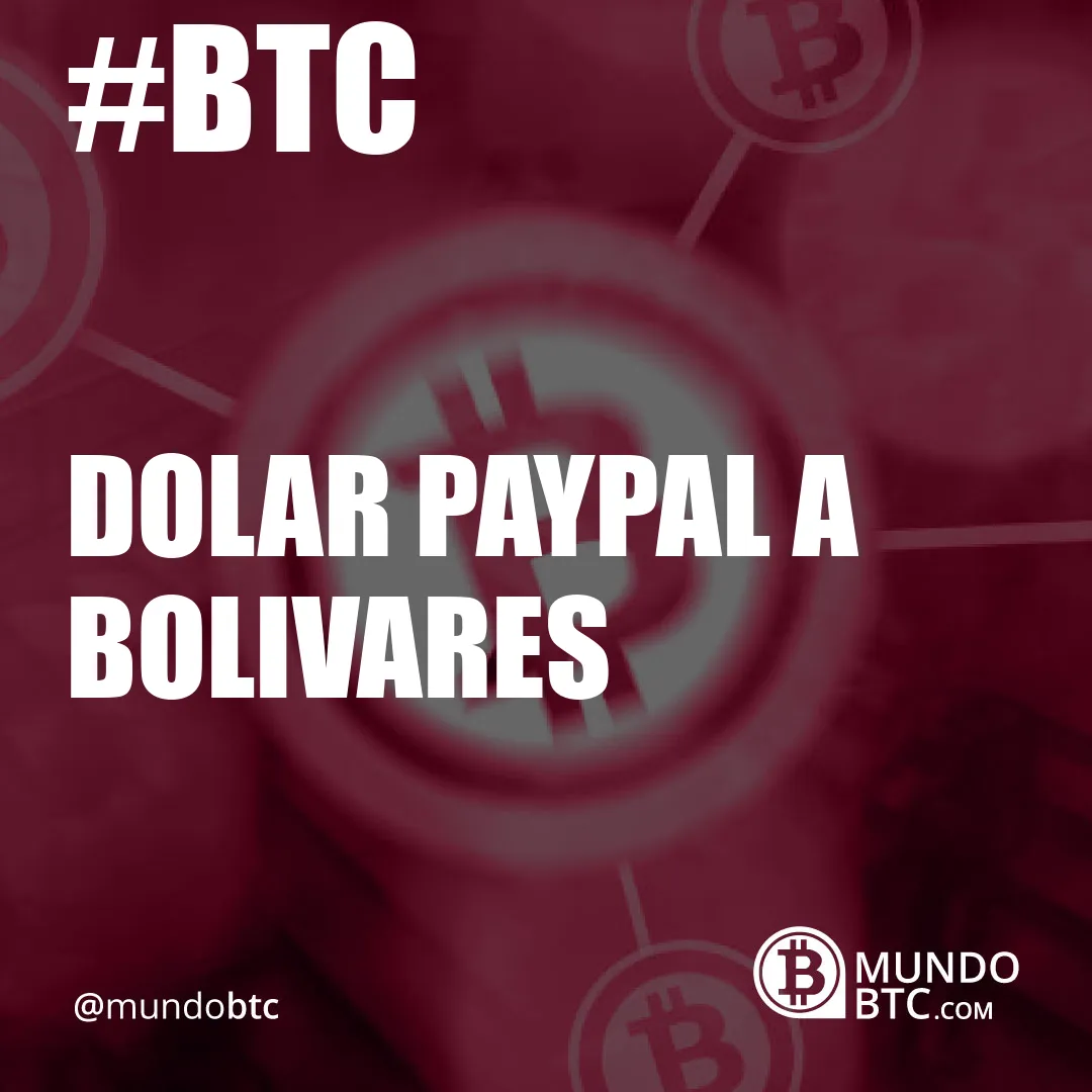Dolar Paypal a Bolivares