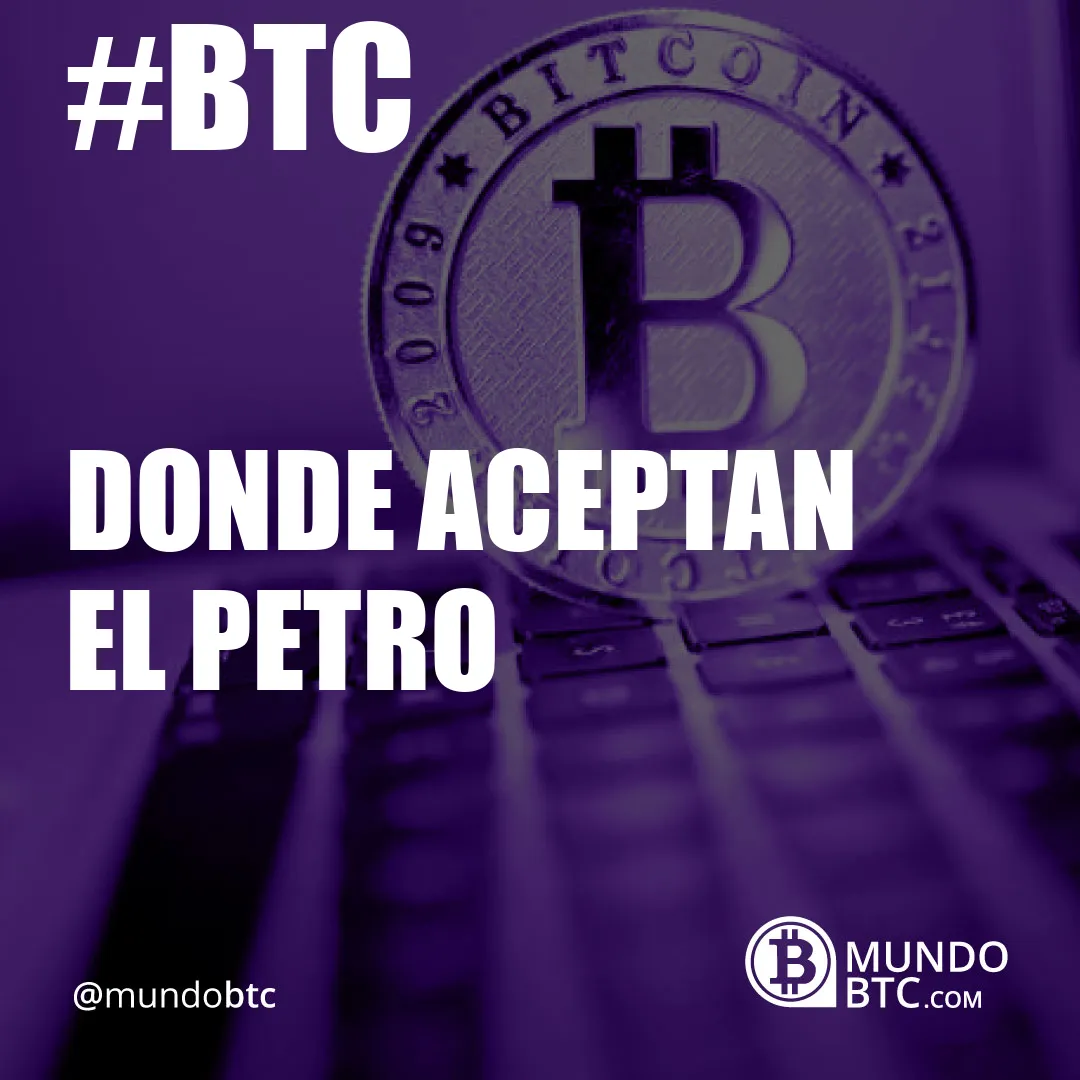 Donde Aceptan el Petro