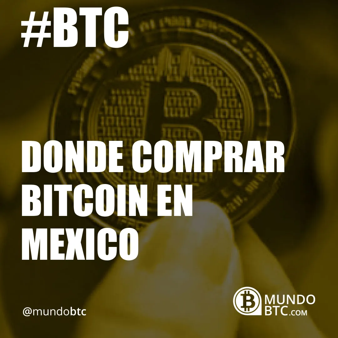 Donde Comprar Bitcoin en Mexico