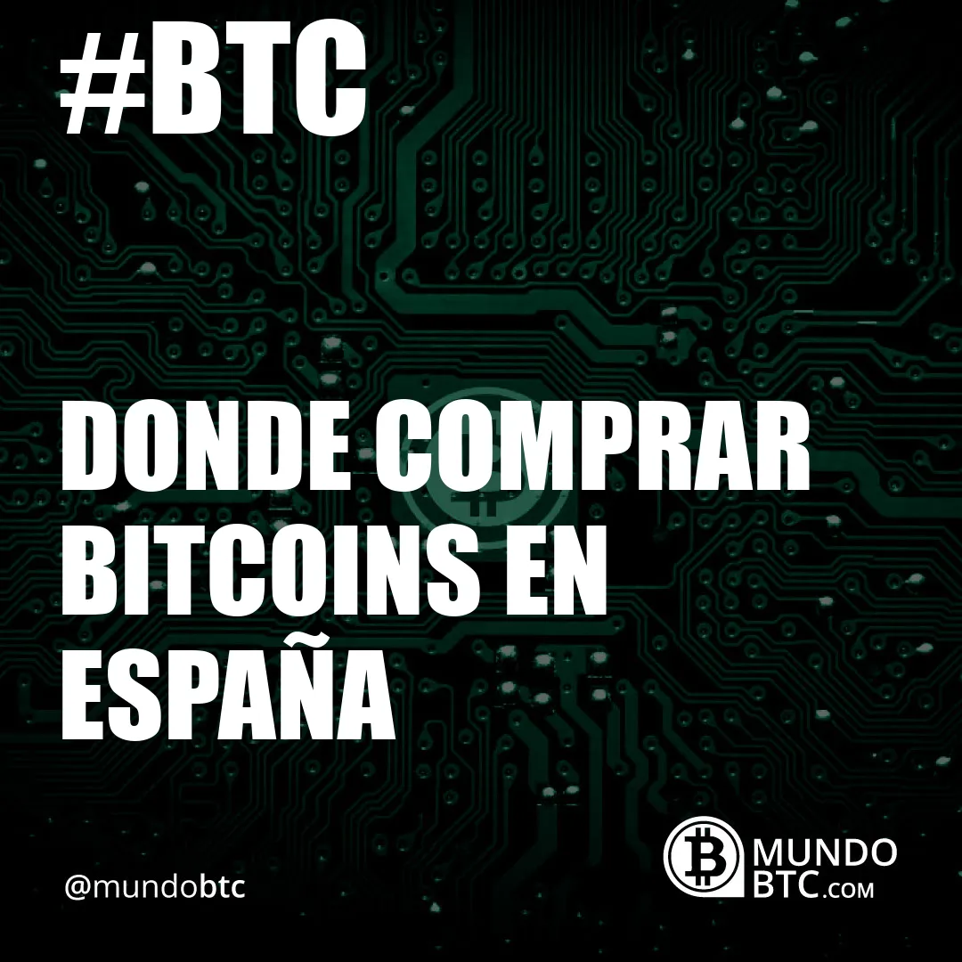 Donde Comprar Bitcoins en España