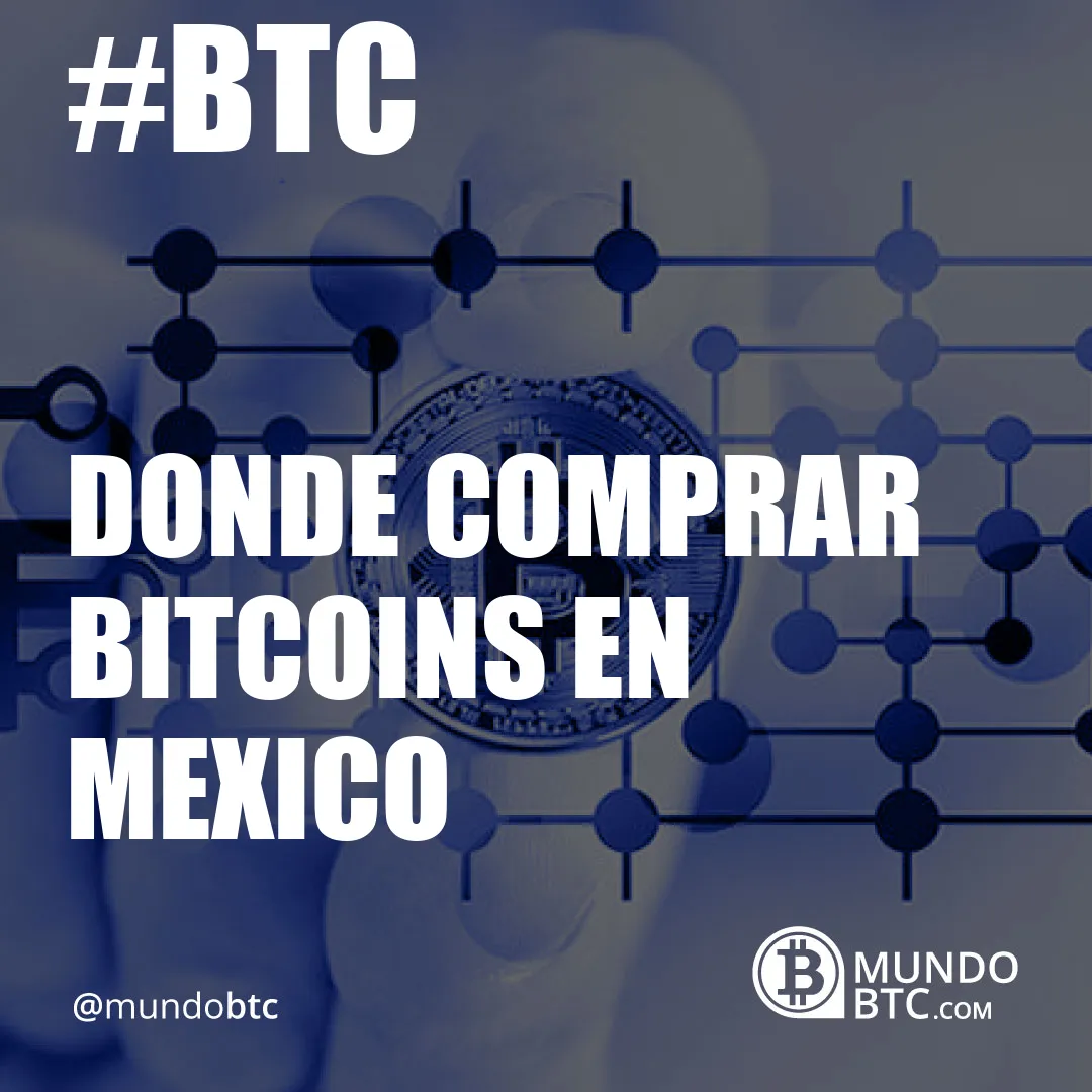 donde comprar bitcoins en mexico