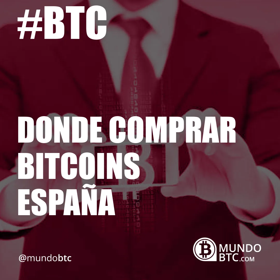 Donde Comprar Bitcoins España