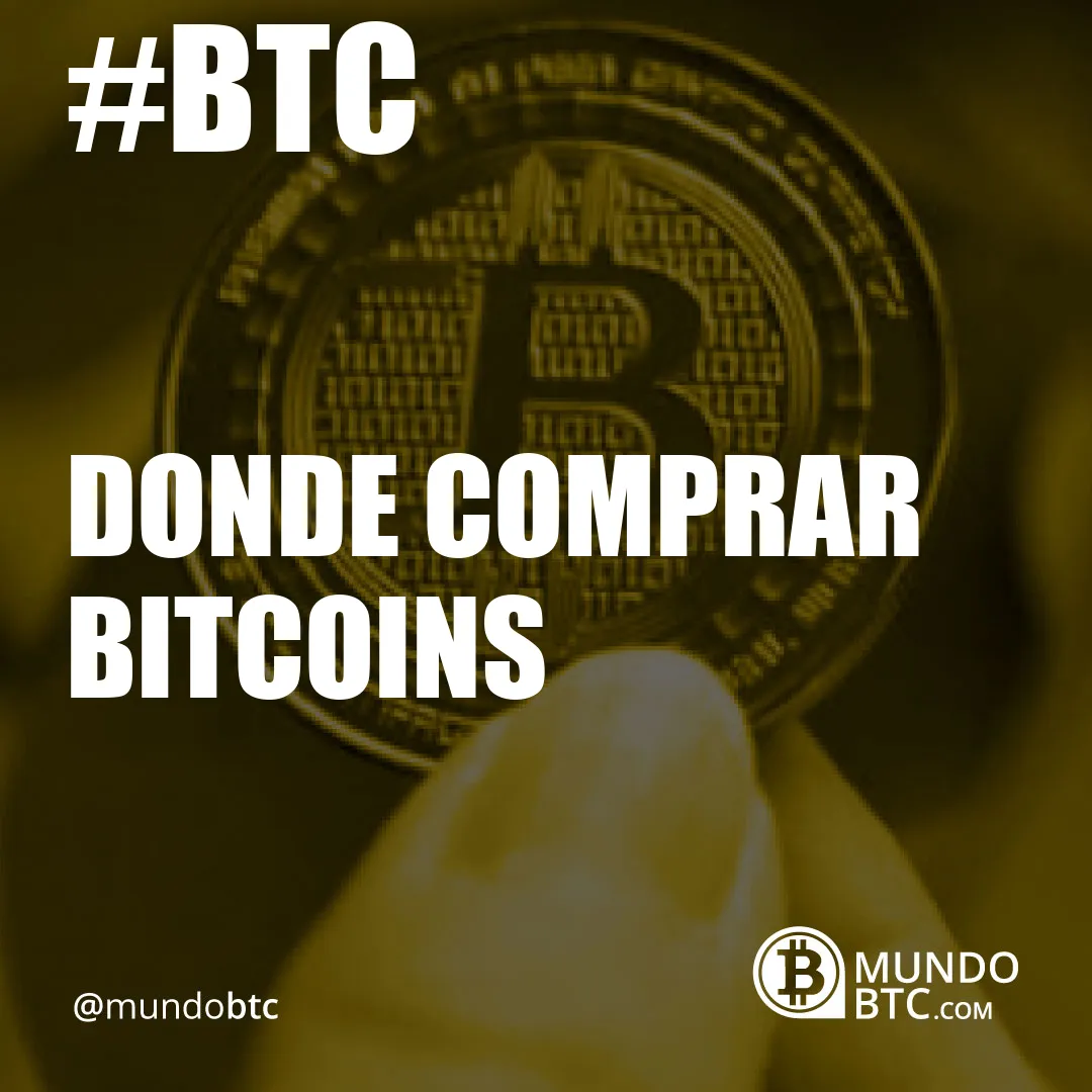 Donde Comprar Bitcoins