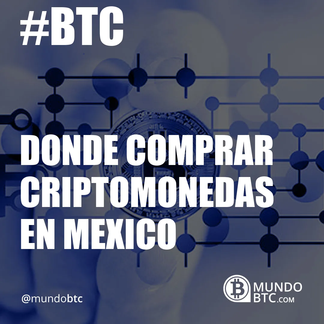 Donde Comprar Criptomonedas en Mexico