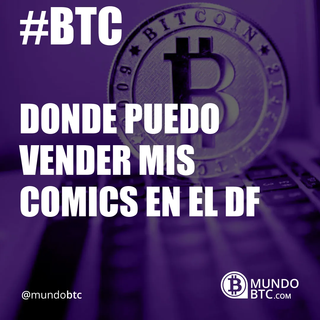 Donde Puedo Vender mis Comics en el Df