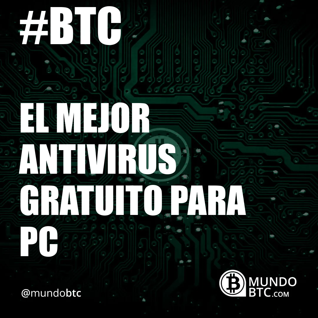 El Mejor Antivirus Gratuito para Pc