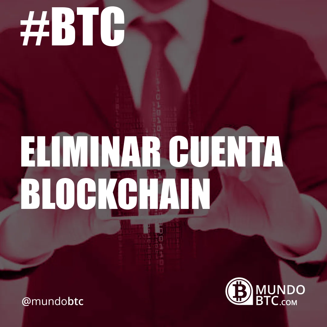 Eliminar Cuenta Blockchain