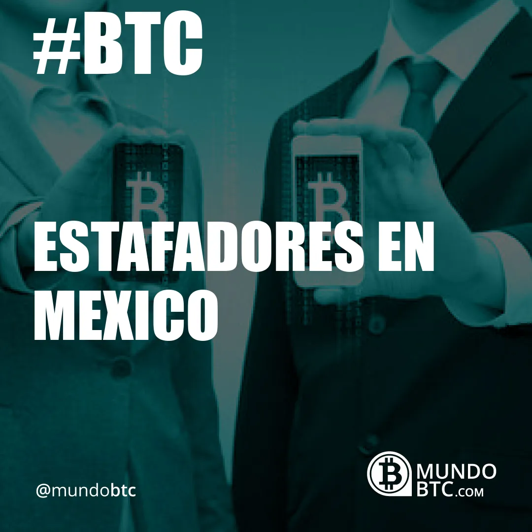 estafadores en mexico