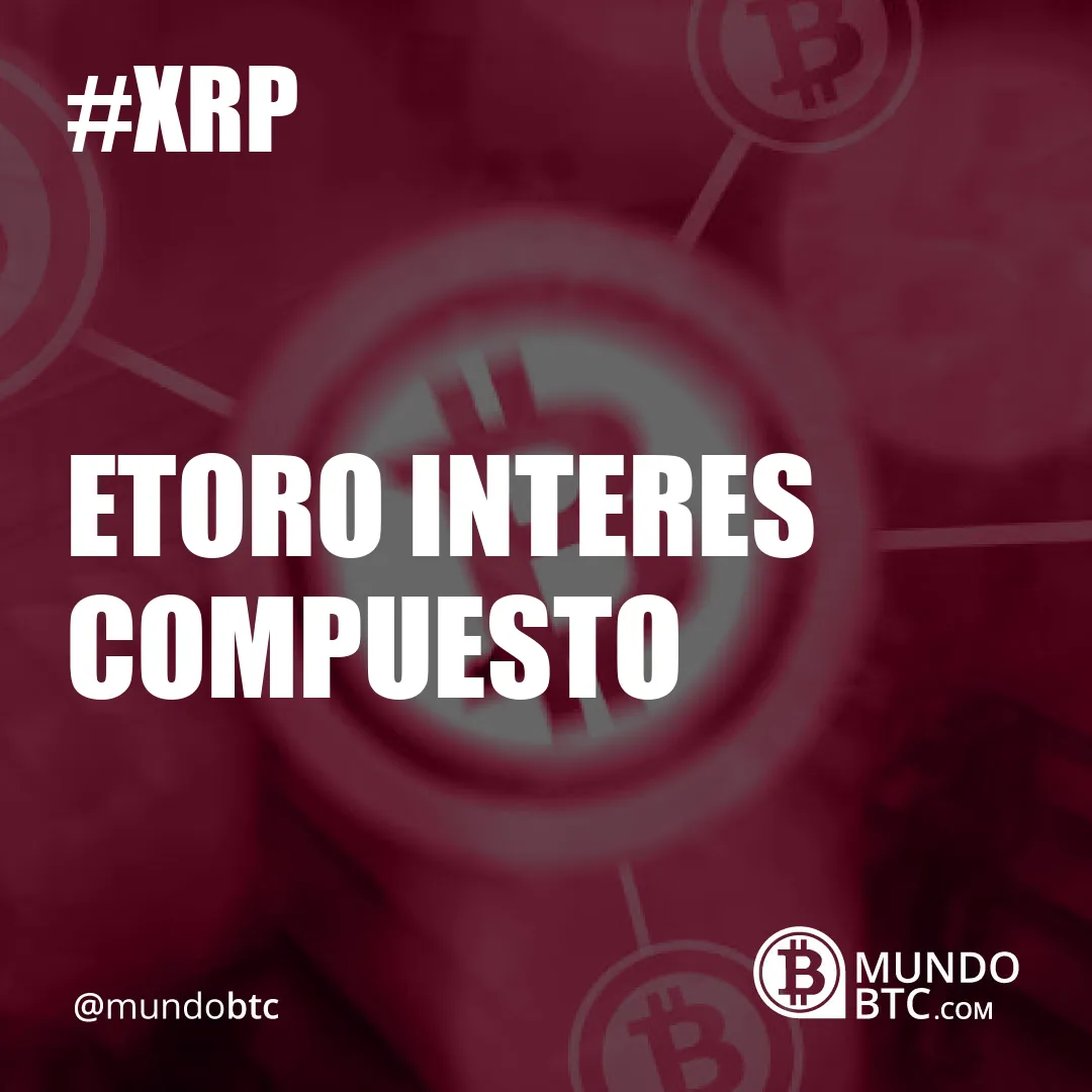 Etoro Interes Compuesto