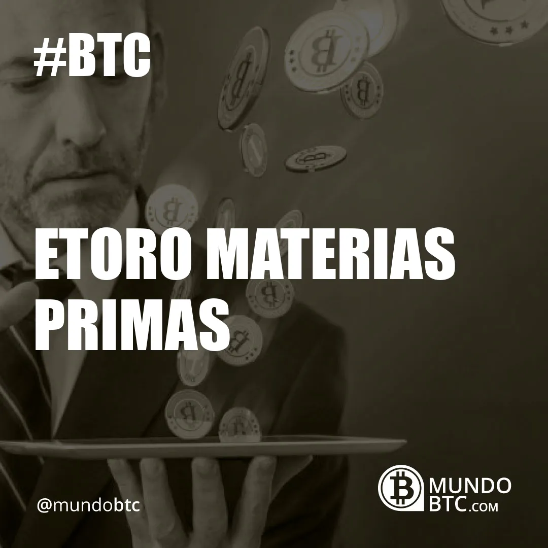 Etoro Materias Primas