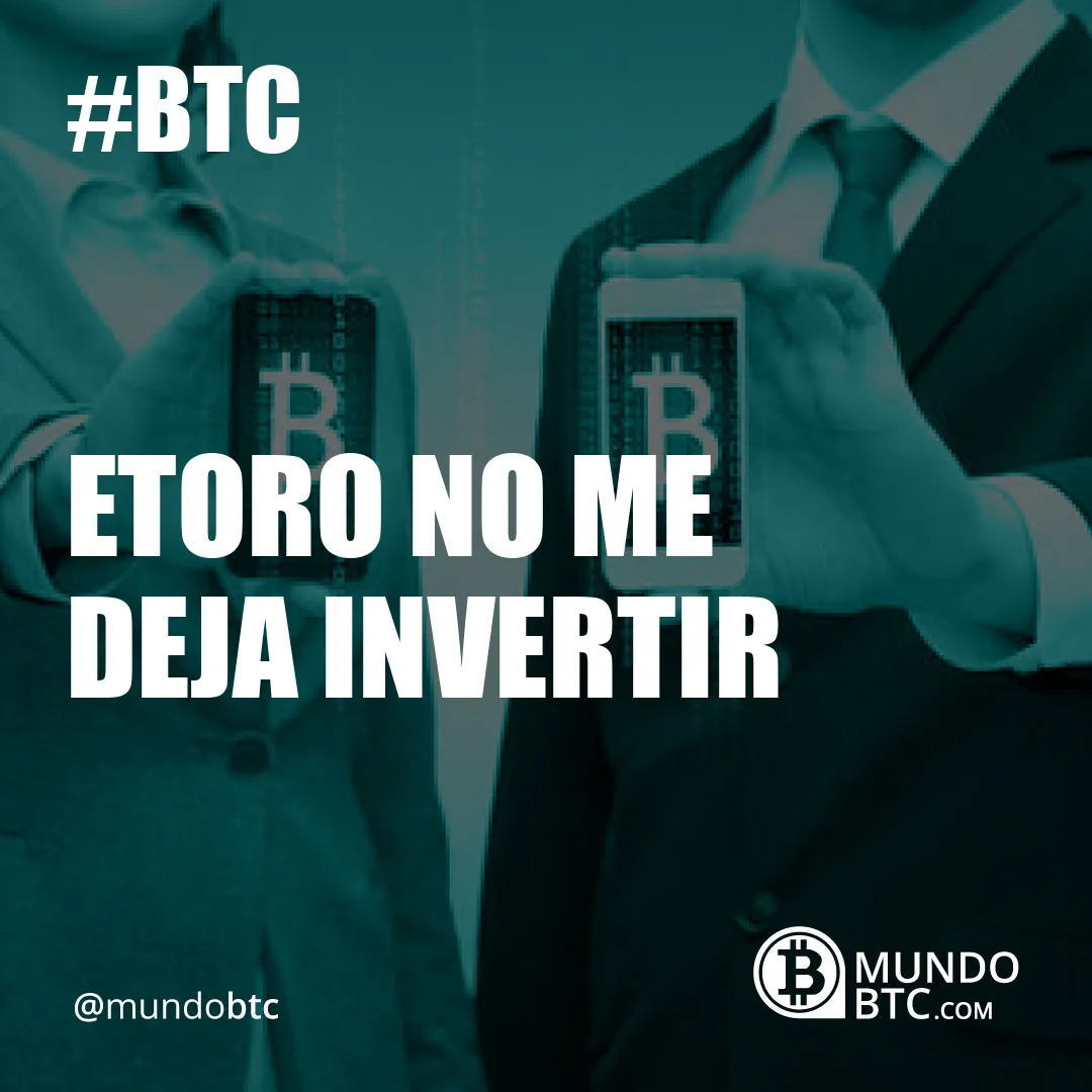 Etoro no Me Deja Invertir