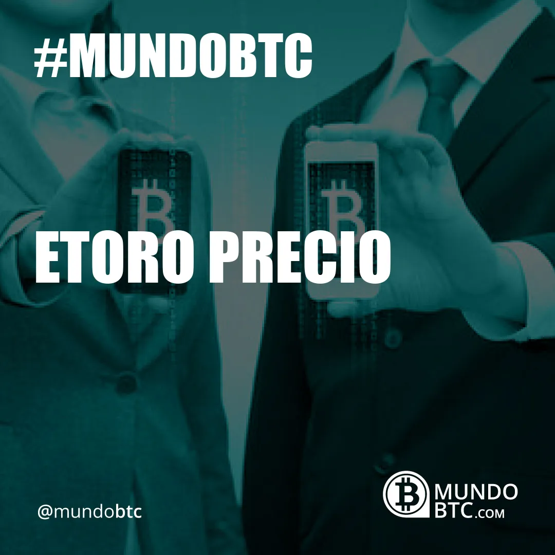 Etoro Precio