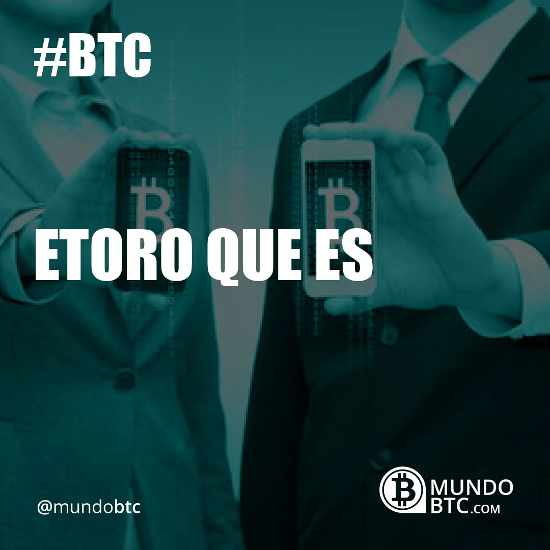 Etoro que es