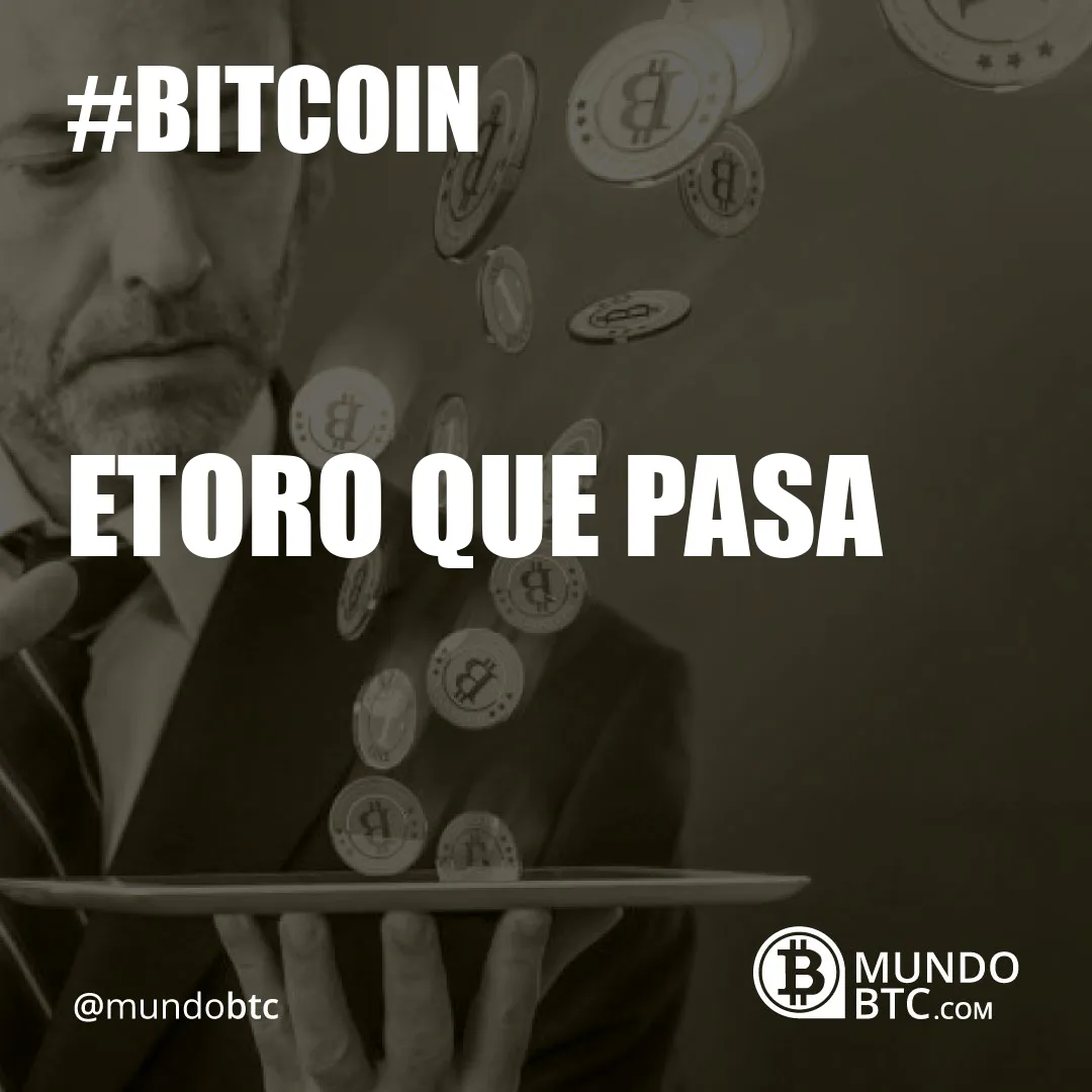 Etoro que Pasa