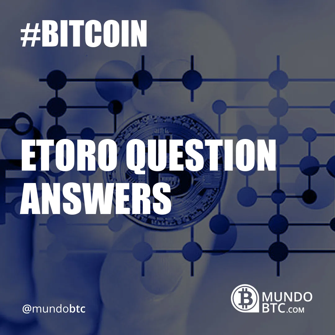 Etoro Question Answers