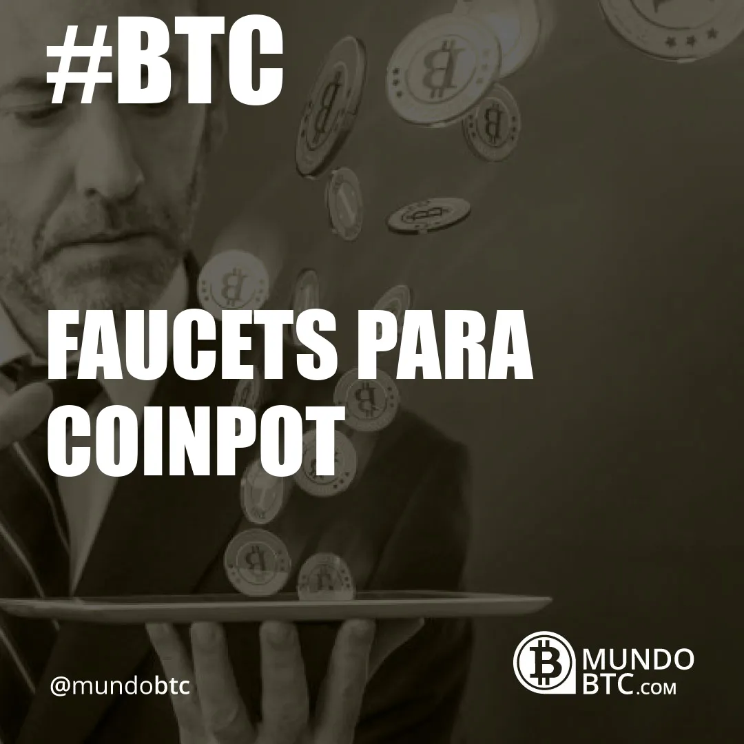 Faucets para Coinpot