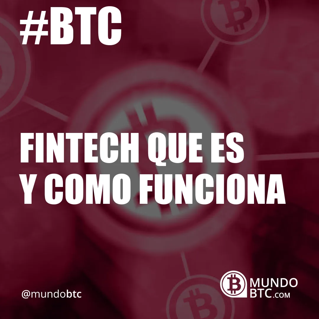 Fintech que es y Como Funciona