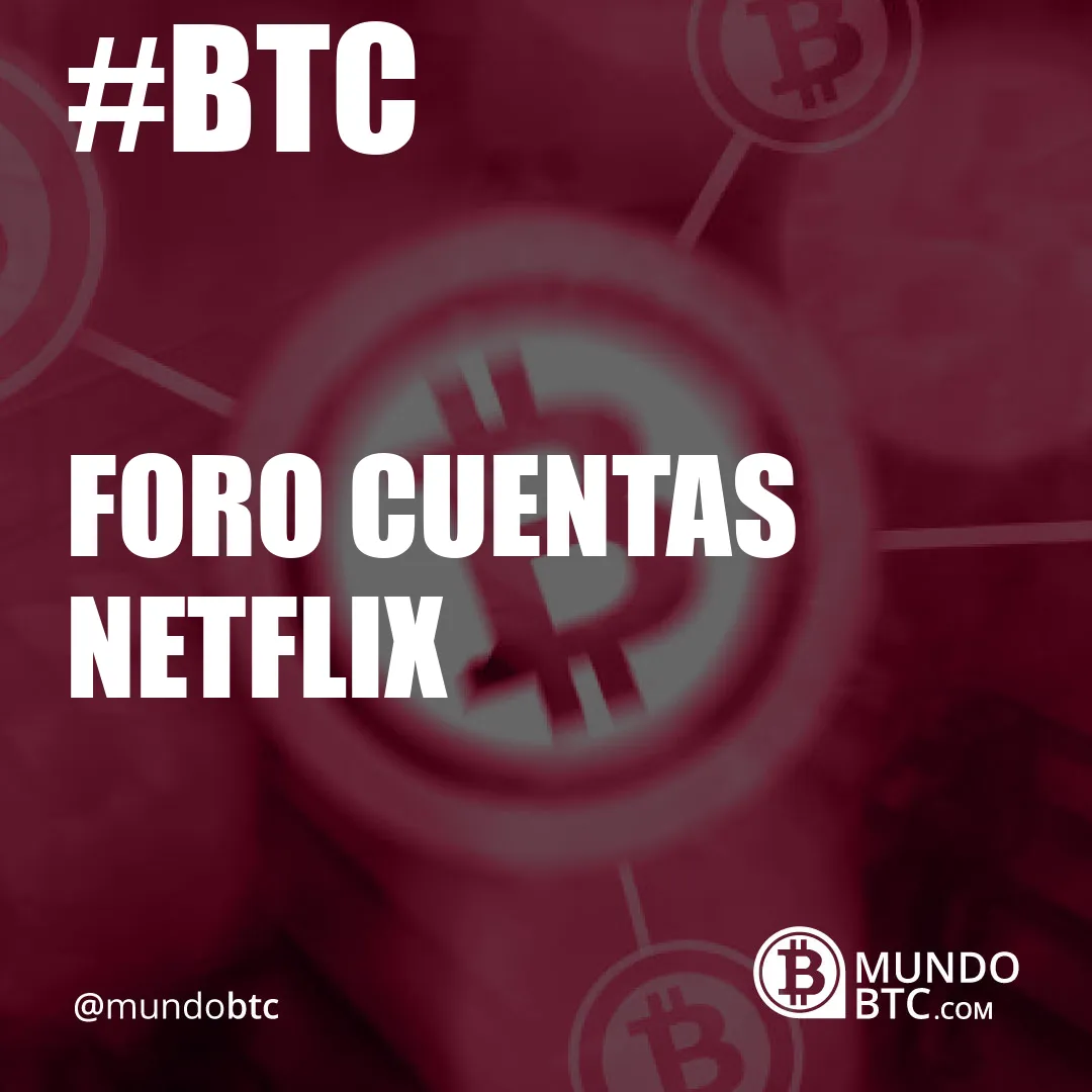 Foro Cuentas Netflix