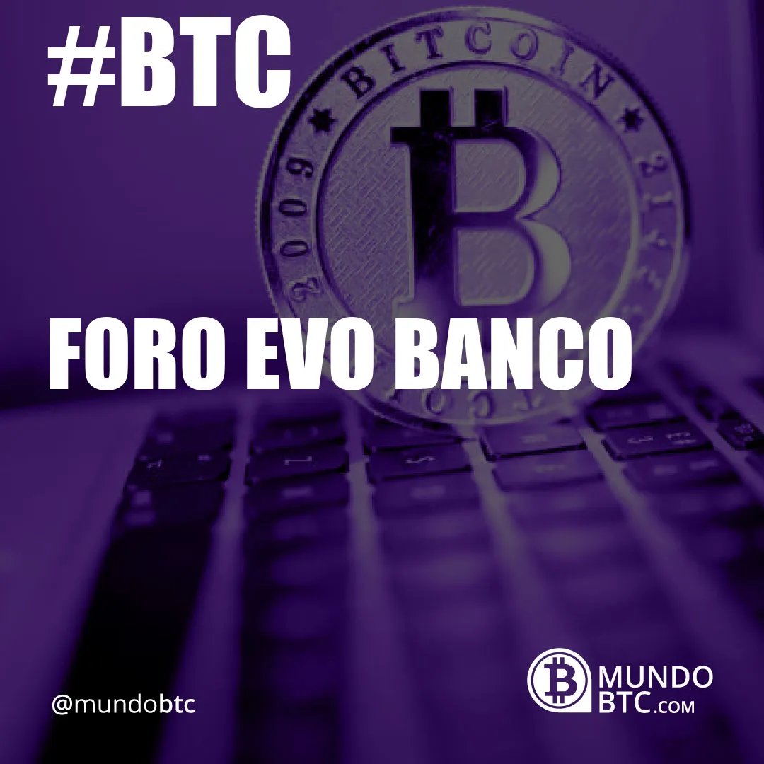 foro evo banco