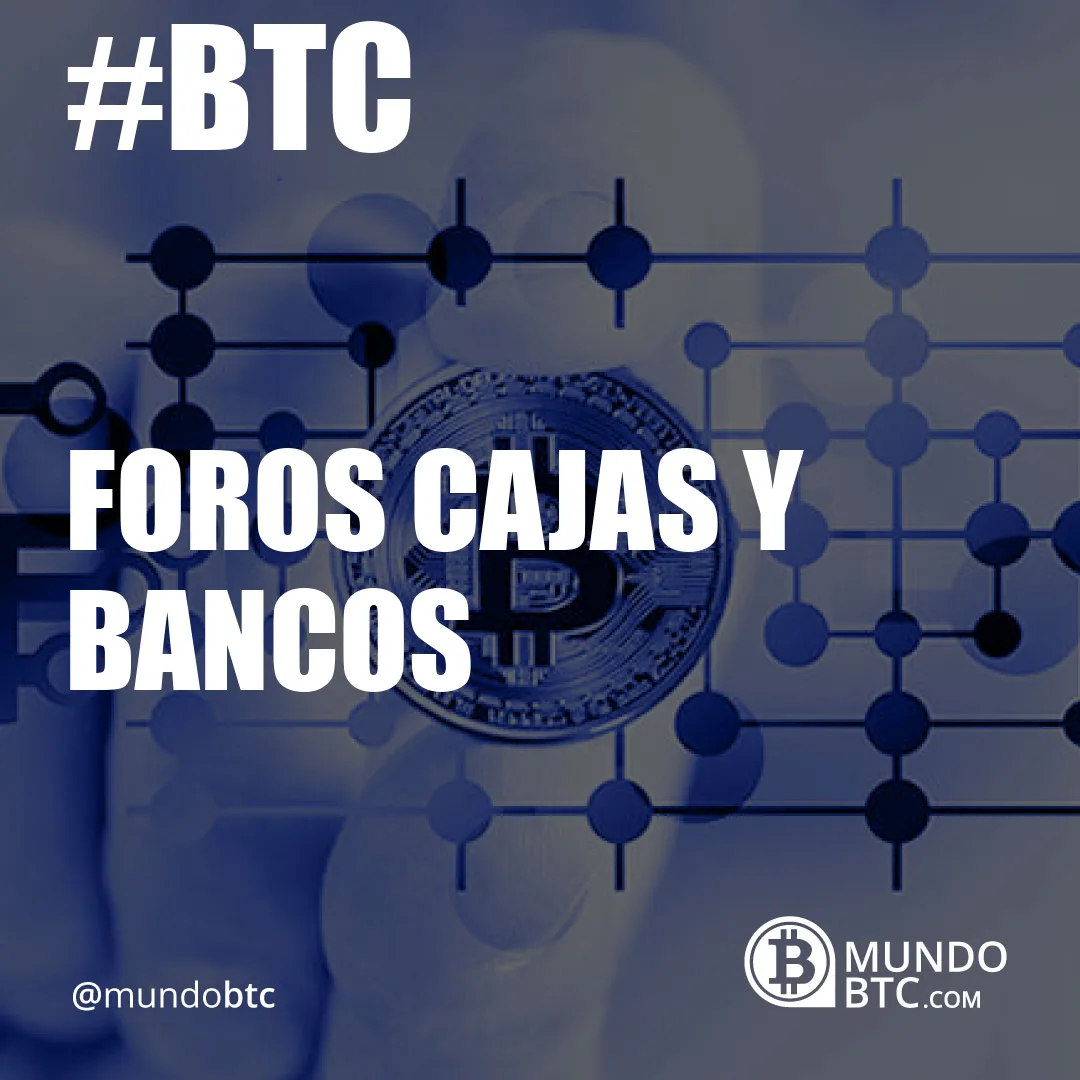 Foros Cajas y Bancos