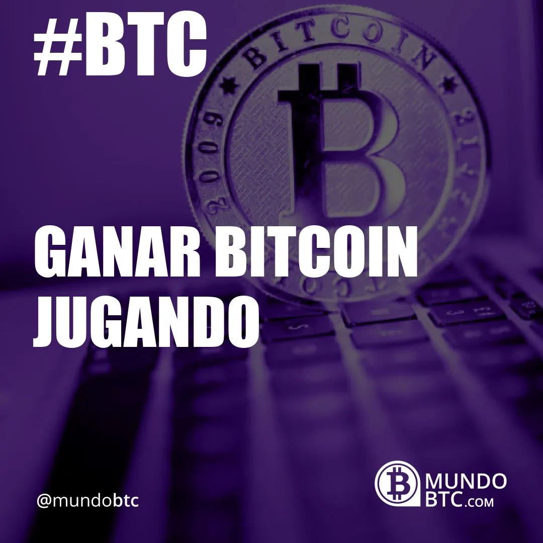 ganar bitcoin jugando