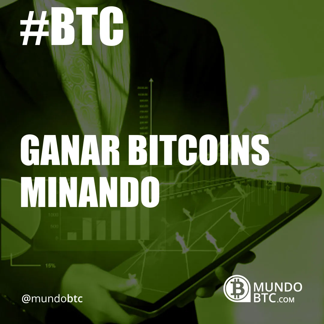 Ganar Bitcoins Minando