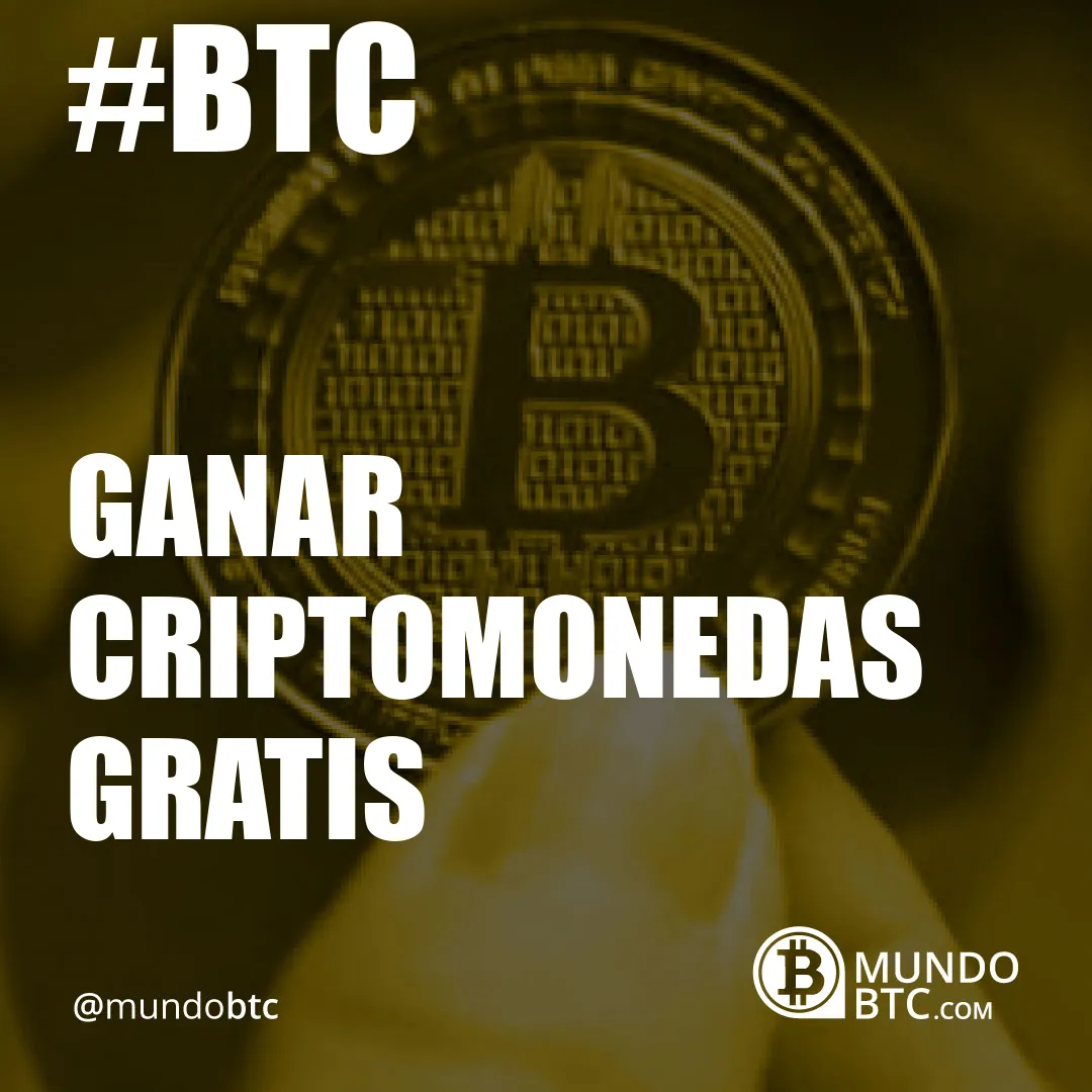 Ganar Criptomonedas Gratis