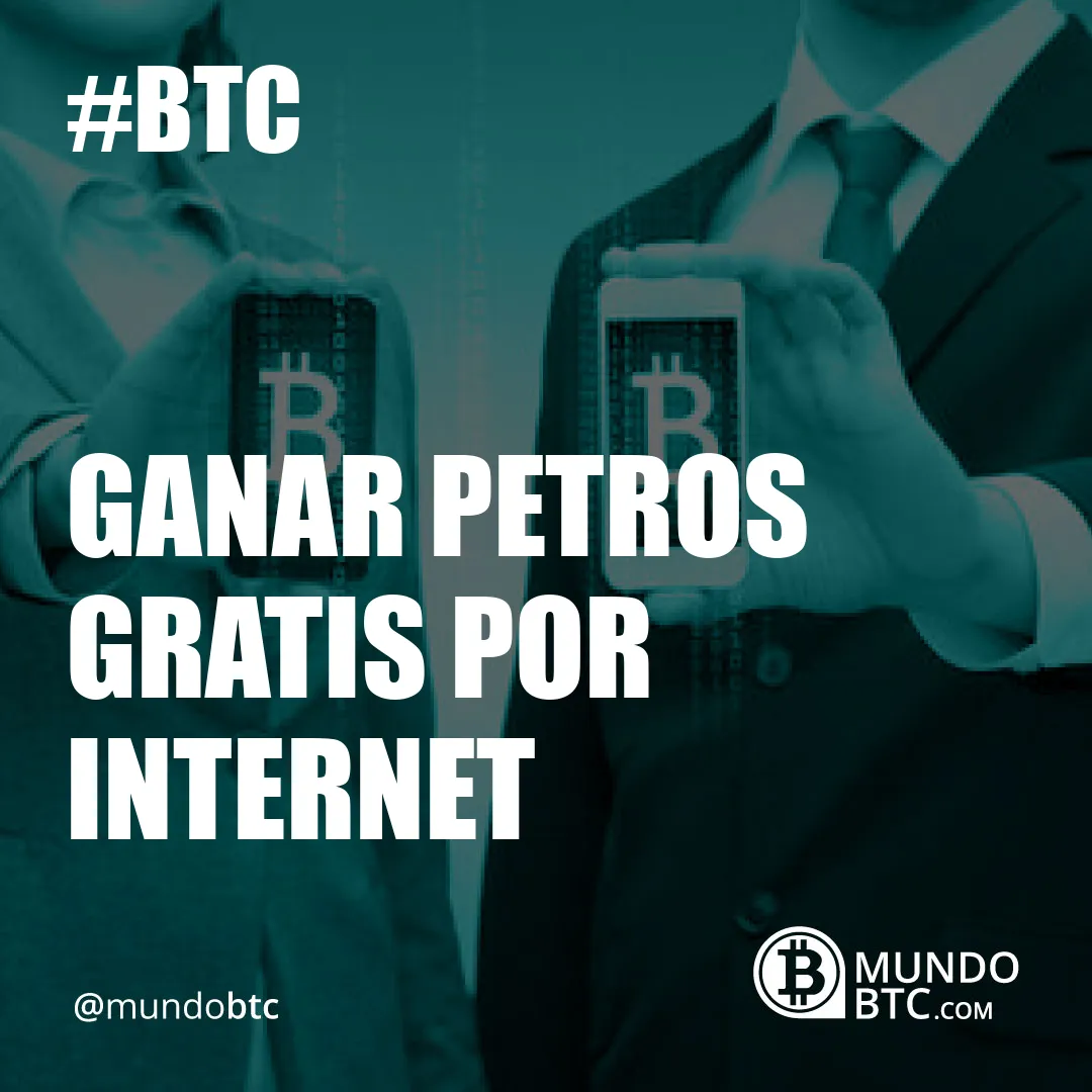 Ganar Petros Gratis por Internet