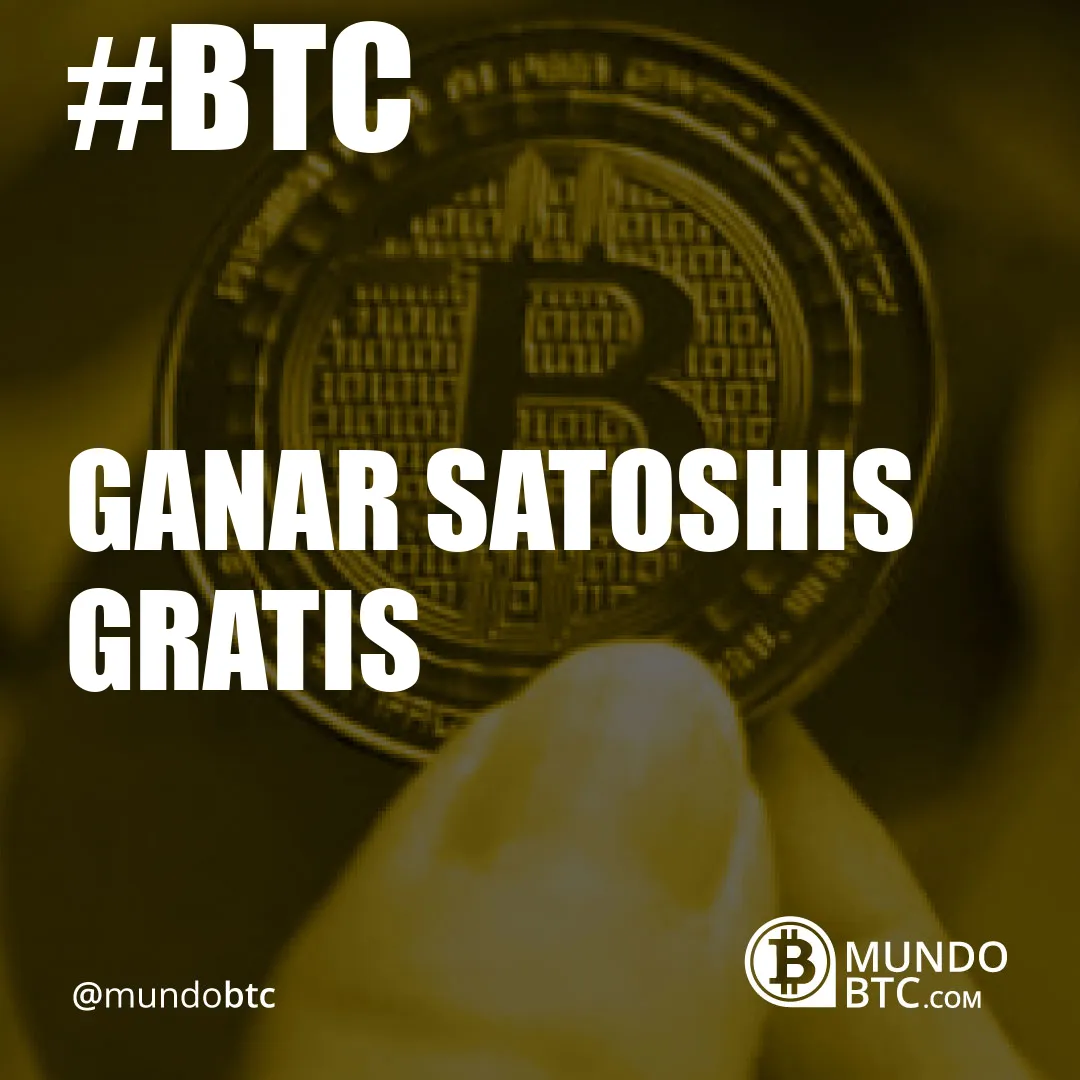 Ganar Satoshis Gratis