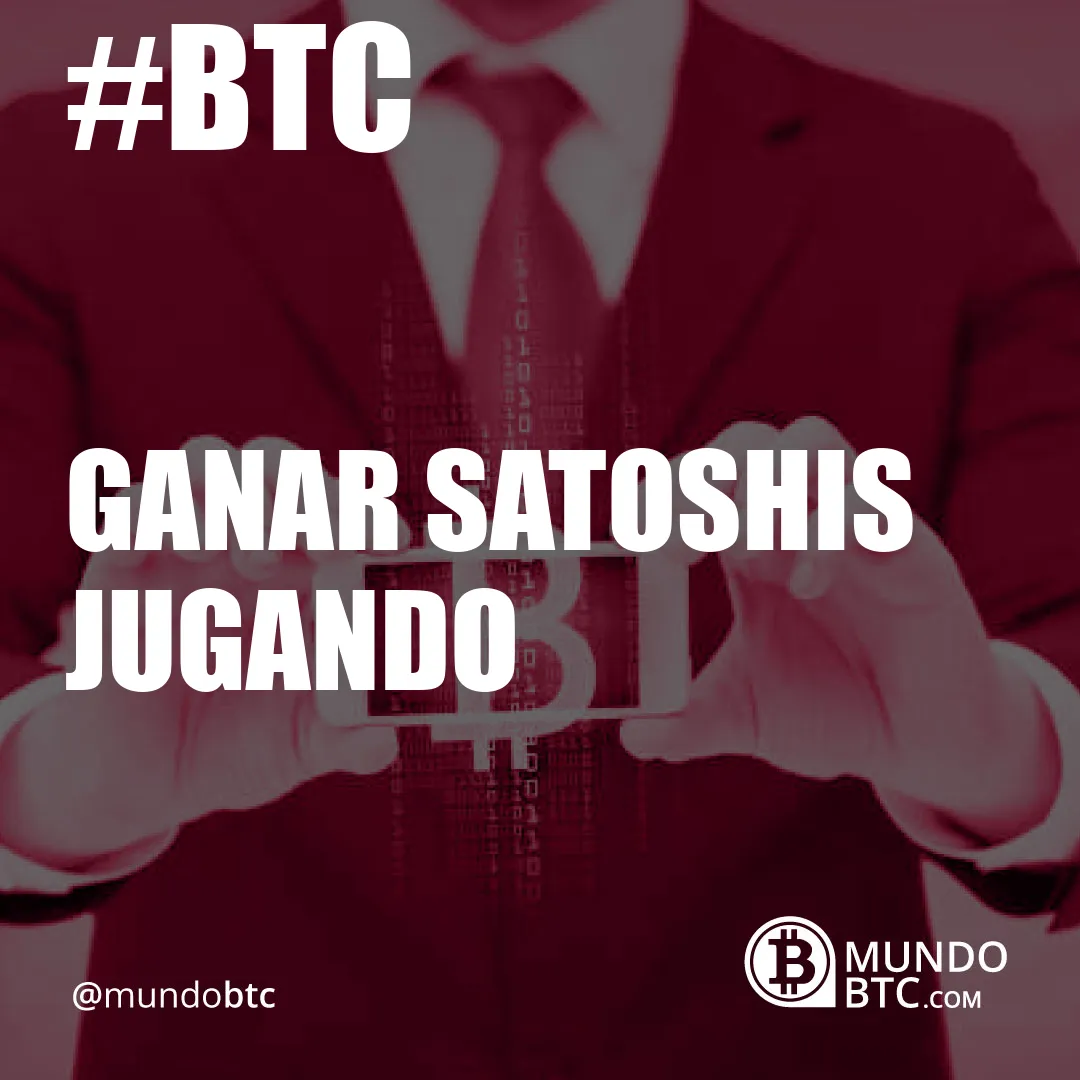 Ganar Satoshis Jugando