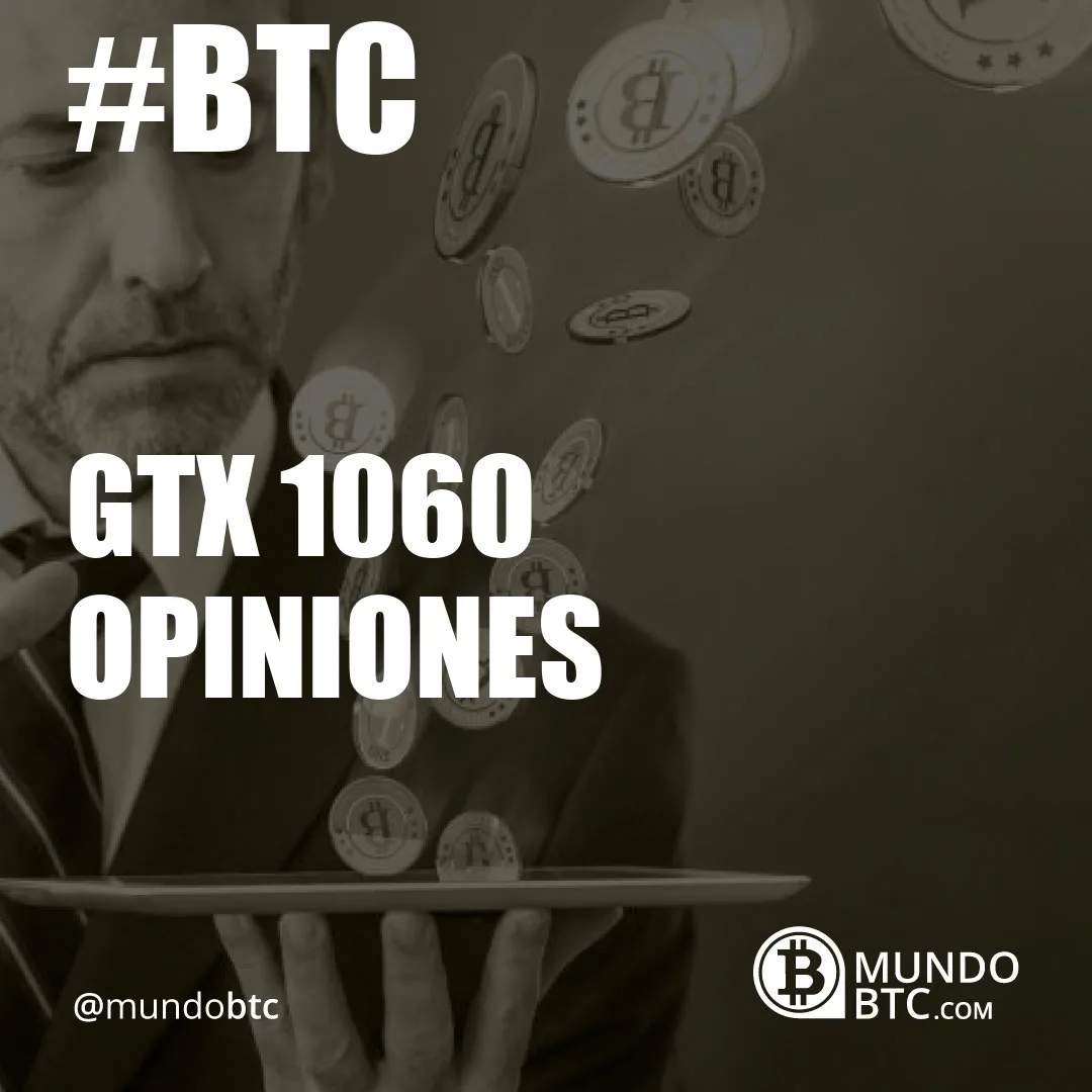 Gtx 1060 Opiniones