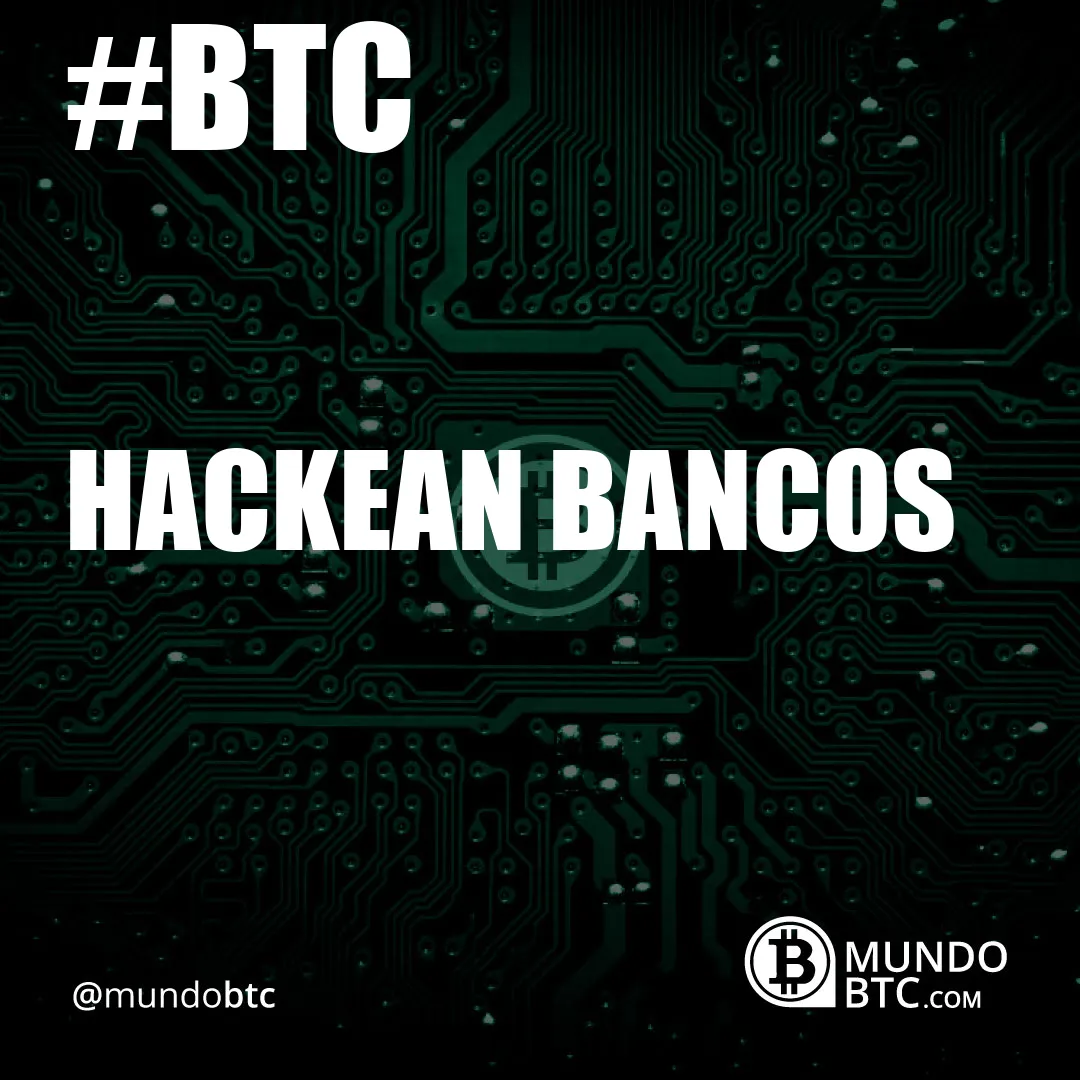 hackean bancos