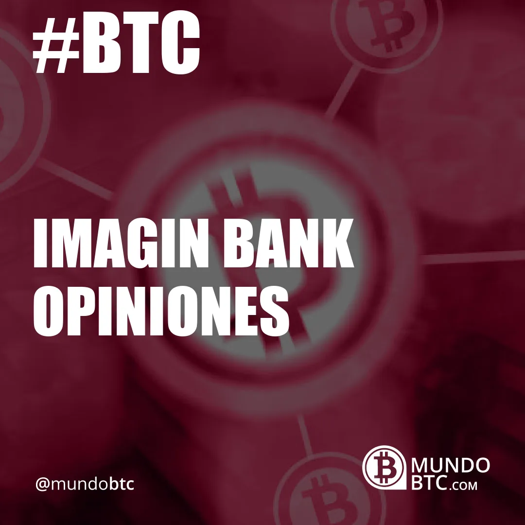 Imagin Bank Opiniones