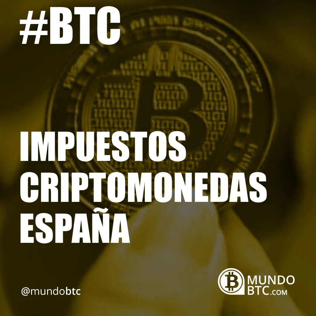 Impuestos Criptomonedas España